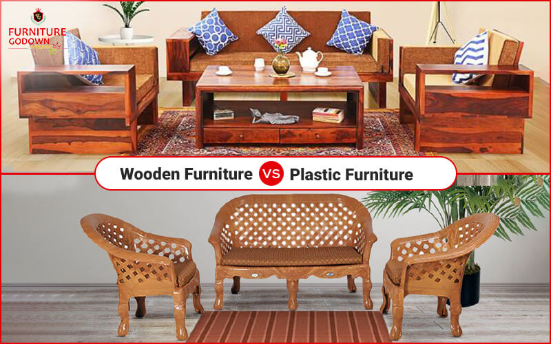Why Prefer Wooden Furniture Over Plastic Furniture?